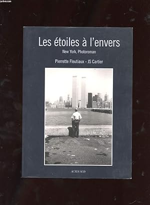 Bild des Verkufers fr LES ETOILES A L'ENVERS. NEW YORK, PHOTOROMAN. zum Verkauf von Le-Livre