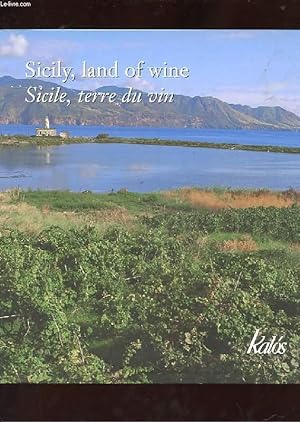 Seller image for SICILY, LAND OF WINE. SICILE, TERRE DU VIN for sale by Le-Livre