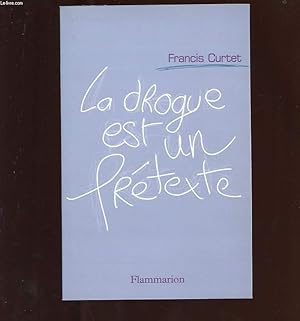 Seller image for LA DROGUE EST UN PRETEXTE for sale by Le-Livre