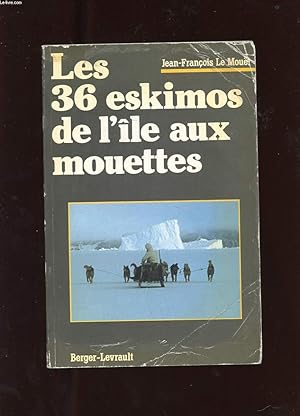 Image du vendeur pour LES 36 ESKIMOS DE L'ILE AUX MOUETTES mis en vente par Le-Livre