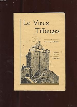 Image du vendeur pour LE VIEUX TIFFAUGES mis en vente par Le-Livre
