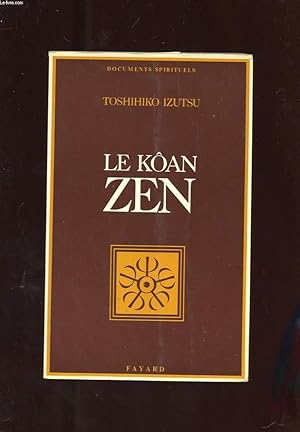 Bild des Verkufers fr LE KOAN ZEN. ESSAI SUR LE BOUDDHISME ZEN zum Verkauf von Le-Livre