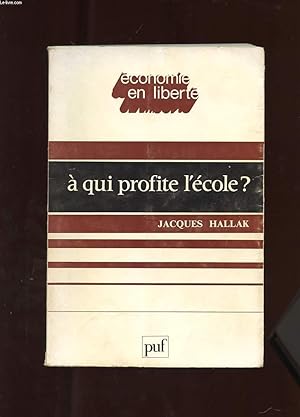 Imagen del vendedor de A QUI PROFITE L'ECOLE? a la venta por Le-Livre