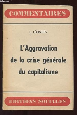 Imagen del vendedor de L'AGGRAVATION DE LA CRISE GENERALE DU CAPITALISME a la venta por Le-Livre