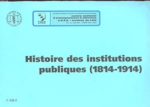 Bild des Verkufers fr HISTOIRE DES INSTITUTIONS PUBLIQUES (1814-1914) LE DESTIN DE LA FRANCE DES NOTABLES (1814-1914) zum Verkauf von Le-Livre