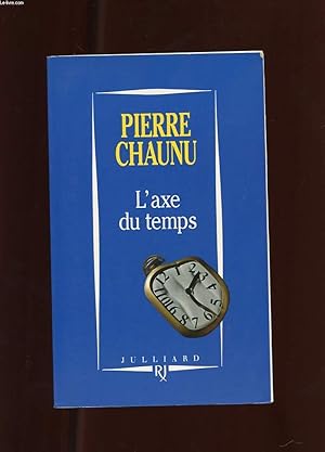 Seller image for L'AXE DU TEMPS for sale by Le-Livre