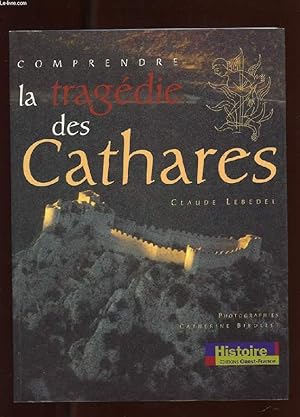 Bild des Verkufers fr COMPRENDRE LA TRAGEDIE DES CATHARES. zum Verkauf von Le-Livre