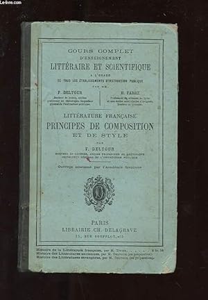 Bild des Verkufers fr COURS COMPLET D'ENSEIGNEMENT LITTERAIRE ET SCIENTIFIQUE A L'USAGE DE TOUS LES ETABLISSEMENTS D'INSTRUCTION PUBLIQUE. LITTERATURE FRANCAISE. PRINCIPES DE COMPOSITION ET DE STYLE. zum Verkauf von Le-Livre