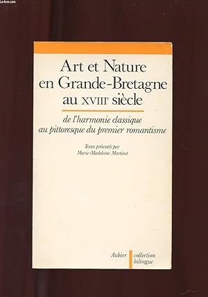 Imagen del vendedor de ART ET NATURE EN GRANDE-BRETAGNE. DE L'HARMONIE CLASSIQUE AU PITTORESQUE DU PREMIER ROMANTISME 17e-18e SIECLES a la venta por Le-Livre