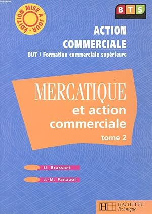 Bild des Verkufers fr ACTION COMMERCIALE. DUT FORMATION COMMERCIALE SUPERIEURE. MERCANTIQUE ET ACTION COMMERCIALE TOME 2 zum Verkauf von Le-Livre