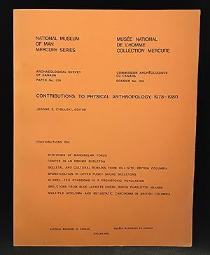 Seller image for Contributions to Physical Anthropology, 1978-1980 (Contributor Jerome S. Cybulski--Bone Changes Suggesting Multiple Myeloma and Metastatic Carcinoma in Two Early Historic Natives of the British Columbia Coast; Roberta L. Hall--Human Skeletal Remains and Associated Cultural Material from the Hill Site, DfRu 4, Saltspring Island, British Columbia; John E. Lobdell--Occurence of a Rare Cancer in a Prehistoric Eskimo Skeleton from Kachemak Bay, Cook Inlet, Alaska; John K. Lundy--Spondylolysis of the Lumbar Vertebrae in a Group of Prehistoric Upper Puget Sound Indians at Birch Bay, Washington; Jeffrey S. Murray--Prehistoric Skeletons from Blue Jackets Creek (F1Ua 4), Queen Charlotte Islands, British Columbia; N.S. Ossenberg--Mandibular Torus: A S for sale by Burton Lysecki Books, ABAC/ILAB