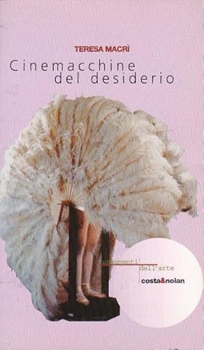 Seller image for Cinemacchine del desiderio for sale by LIBRERA GULLIVER