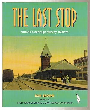 The Last Stop: Ontario's Heritage Railway Stations