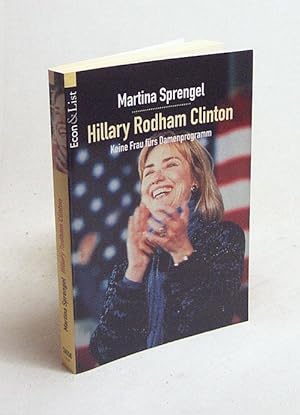 Seller image for Hillary Rodham Clinton : keine Frau frs Damenprogramm / Martina Sprengel for sale by Versandantiquariat Buchegger