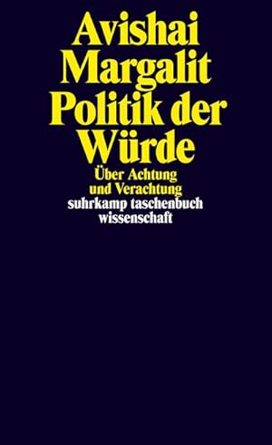 Bild des Verkufers fr Politik der Wrde : ber Achtung und Verachtung zum Verkauf von AHA-BUCH GmbH