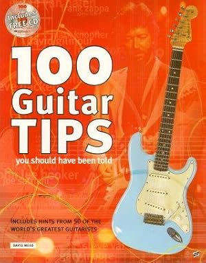 100 GUITAR TIPS YOU SHOULD HAVE BEEN TOLD ( Inclues Free CD )