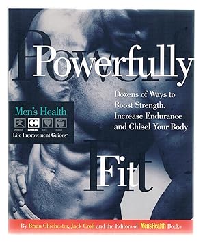 Seller image for Powerfully Fit: Dozens of Ways to Boost Strength, Increase Endurance, and Chisel Your Body for sale by Riverhorse Books