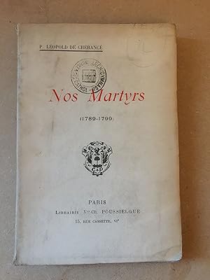 Seller image for Nos martyrs 1789-1799 for sale by LibrairieLaLettre2