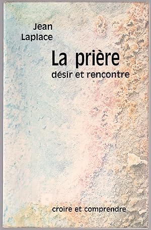 Imagen del vendedor de La prire - Dsir et rencontre a la venta por LibrairieLaLettre2