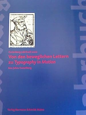 Gutenberg-Jahrbuch 2000. - Von den beweglichen Lettern zu Typography in Motion. - 600 Jahr Gutenb...