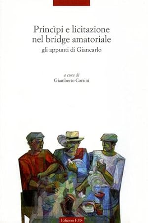 Immagine del venditore per Principi e licitazione nel bridge amatoriale. Gli appunti di Giancarlo. venduto da FIRENZELIBRI SRL