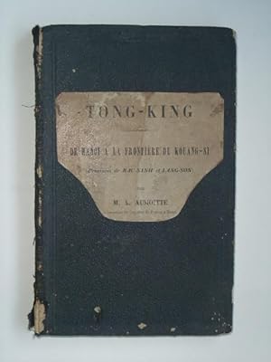 Seller image for Tong-King, de Hanoi  la frontire du Kouang-Si (provinces de Bac-Ninh et Lang-son), suivi de Corps expditionnaire du Tonkin, Marche de Lang-Son  Tuyen-Quan (1re brigade - Giovanninelli), Combat de Hoa-Hoc - Dblocus de Tuyen-Quan (13 fvrier - 3 mars 1885), for sale by LIBRAIRIE L'OPIOMANE