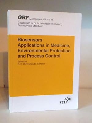 Seller image for Biosensors: Applications in Medicine, Environmental Protection and Process Control for sale by BRIMSTONES