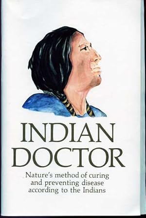 Indian Doctor Book: Nature's Method of Curingand Preventing Disease According to the Indians.