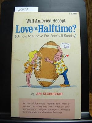 Immagine del venditore per WILL AMERICA ACCEPT LOVE AT HALFTIME? venduto da The Book Abyss