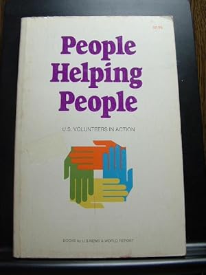 Image du vendeur pour PEOPLE HELPING PEOPLE - U.S. VOLUNTEERS IN ACTION mis en vente par The Book Abyss