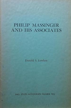 Philip Massinger and His Associates (Ball State Monograph Number Ten; Publications in English, No...