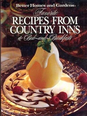 Seller image for Better Homes and Gardens Favorite Recipes From Country Inns & Bed-And-Breakfast for sale by North American Rarities