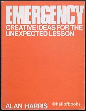 Emergency: Creative Ideas For The Unexpected Lesson