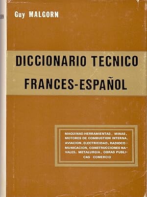 Seller image for DICCIONARIO TECNICO FRANSC-ESPAOL (Maquinas, herramientas, minas, motores de combustion interna, aviacion, electricidad.) for sale by Libreria 7 Soles