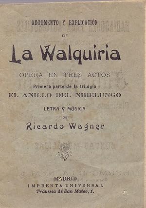 Imagen del vendedor de ARGUMENTO Y EXPLICACION - LA WALQUIRIA - Opera en tres actos - Primera parte de la trilogia el anillo del nibelungo. Letra y musica a la venta por Libreria 7 Soles