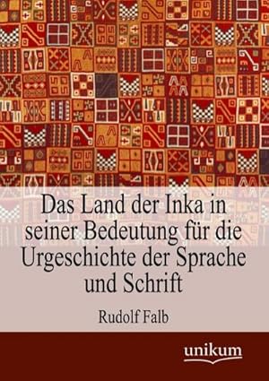 Seller image for Das Land der Inka in seiner Bedeutung fr die Urgeschichte der Sprache und Schrift for sale by BuchWeltWeit Ludwig Meier e.K.