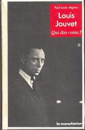 Louis Jouvet, qui êtes-vous ?