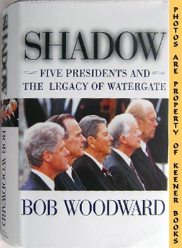 Shadow : Five Presidents And The Legacy Of Watergate