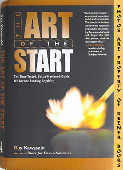 The Art Of The Start : The Time - Tested, Battle - Hardened Guide For Anyone Starting Anything