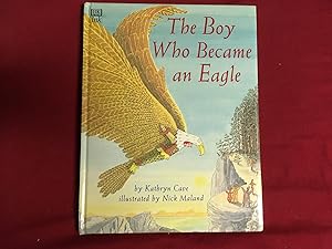 Imagen del vendedor de THE BOY WHO BECAME AN EAGLE a la venta por Betty Mittendorf /Tiffany Power BKSLINEN