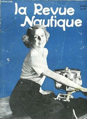 Seller image for LA REVUE NAUTIQUE AVRIL 1937. SOMMAIRE: LES REGATES DE LA COTE D AZUR. LA MARINE MARCHANDE BELGE. L ANCIEN PORT DE POMPEI. for sale by Le-Livre