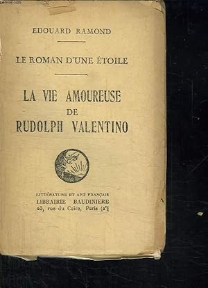 Bild des Verkufers fr LE ROMAN D UNE ETOILE. LA VIE AMOUREUSE DE RUDOLPH VALENTINO. zum Verkauf von Le-Livre