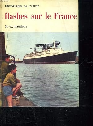 Bild des Verkufers fr FLASHES SUR LE FRANCE. zum Verkauf von Le-Livre