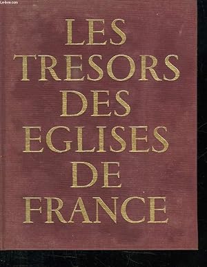 Bild des Verkufers fr LES TRESORS DES EGLISES DE FRANCE. zum Verkauf von Le-Livre