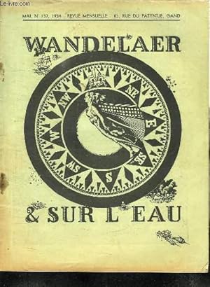 Seller image for WANDELAER SUR L EAU. N 137 MAI 1934. SOMMAIRE: LA MARINE ET L EXPOSITION DE BRUXELLES EN 1935, SUBVENTIONS A LA MARINE BRITANNIQUE, YACHTING, EMPLOI DU BOIS CONTREPLAQUE DANS LA CONSTRUCTION. for sale by Le-Livre