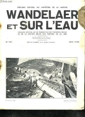 Seller image for WANDELAER SUR L EAU. N 186 JUIN 1938. SOMMAIRE: CONGRES DE LA MER 1938, CONSEIL SUPERIEUR DE LA MAIRNE, CONSEIL DE PRUD HOMMES MARIN, LA CROISIERE DE PANTECOTE. for sale by Le-Livre