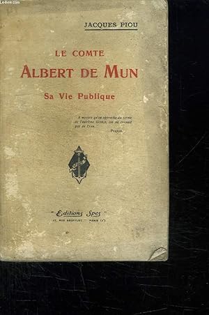 Seller image for LE COMTE ALBERT DE MUN. SA VIE PUBLIQUE. for sale by Le-Livre