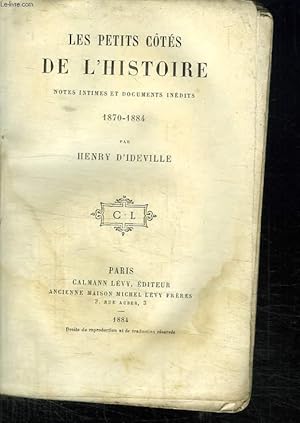 Bild des Verkufers fr LES PETITS COTES DE L HISTOIRE. NOTES INTIMES ET DOCUMENTS INEDITS 1870 - 1884. zum Verkauf von Le-Livre