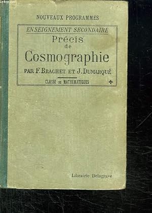 Bild des Verkufers fr PRECIS DE COSMOGRAPHIE A L USAGE DE L ENSEIGNEMENT SECONDAIRE CLASSE DE MATHEMATIQUE. zum Verkauf von Le-Livre