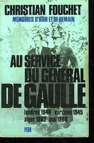 Seller image for MEMOIRES D HIER ET DE DEMAIN. AU SERVICE DU GENERAL DE GAULLE. LONDRES 1940, VARSOVIE 1945, ALGER 1962, MAI 1968. for sale by Le-Livre